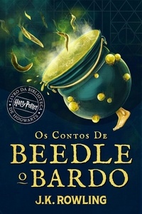 J.K. Rowling - Os Contos de Beedle o Bardo.