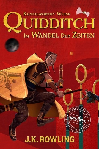 J.K. Rowling et Kennilworthy Whisp - Quidditch im Wandel der Zeiten.