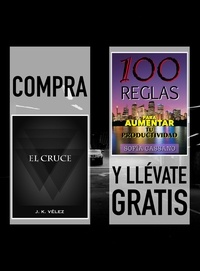  J. K. Vélez et  Sofía Cassano - Compra "El Cruce" y llévate gratis "100 Reglas para aumentar tu productividad".
