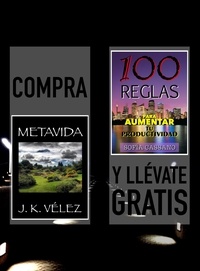  J. K. Vélez et  Sofía Cassano - Compra "Metavida" y llévate gratis "100 Reglas para aumentar tu productividad".