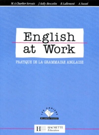 J Kelly-Beuzelin et Annie Sussel - English At Work. Pratique De La Grammaire Anglaise.