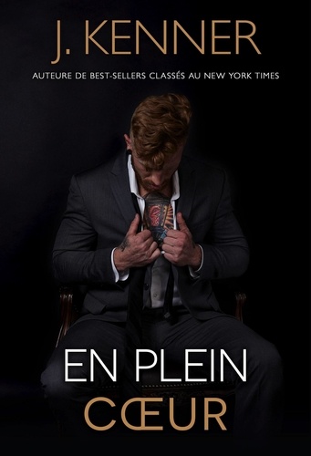  J. Kenner - En plein cœur - Stark Sécurité, #7.