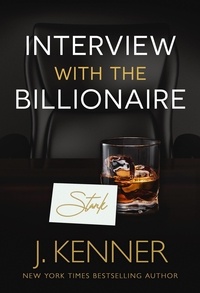  J. Kenner - Interview with the Billionaire - The Stark Saga, #8.