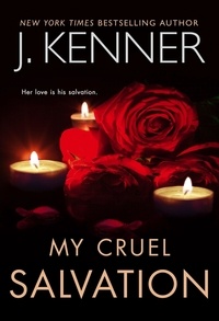  J. Kenner - My Cruel Salvation - Saints and Sinners, #3.