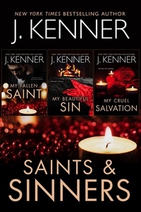  J. Kenner - Saints &amp; Sinners: The Devlin Saint Trilogy - Saints and Sinners.