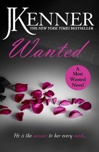 J. Kenner - Wanted: Most Wanted Book 1.