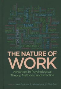 J-Kevin Ford et John-R Hollenbeck - The Nature of Work - Advances in Psychological Theory, Methods, and Practice.