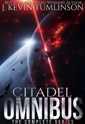 J. Kevin Tumlinson - Citadel: Omnibus - Citadel.