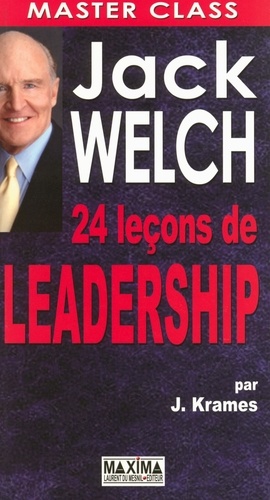 Jack Welch. 24 leçons de leadership