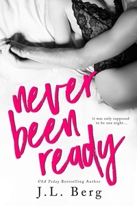  J.L. Berg - Never Been Ready - The Ready Series, #3.