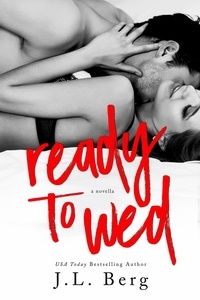 J.L. Berg - Ready to Wed - The Ready Series, #2.