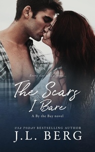  J.L. Berg - The Scars I Bare - By The Bay, #2.