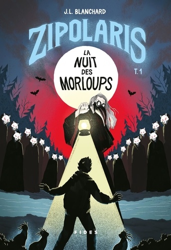 J.L. Blanchard - Zipolaris Tome 1 : La nuit des Morloups.