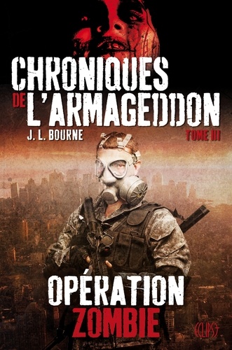 Chroniques de l'Armageddon T03. Opération zombie
