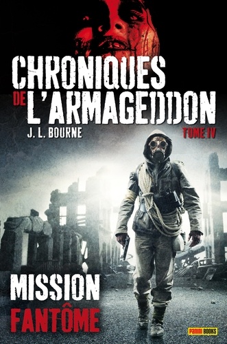 J-L Bourne - Chroniques de l'Armageddon Tome 4 : Mission fantôme.