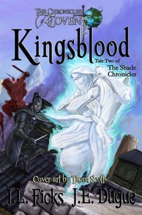 Kingsblood: The Chronicles of Covent: Book Two of the Shade Chronicles