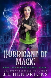  J.L. Hendricks - Hurricane of Magic - New Orleans Magic, #2.
