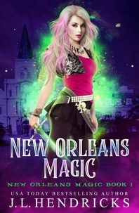  J.L. Hendricks - New Orleans Magic - New Orleans Magic, #1.