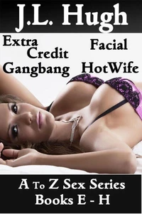 A To Z Sex Series:  Books E - H