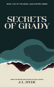  J. L. Hyde - Secrets of Grady - Grady Lake Mystery Series, #2.