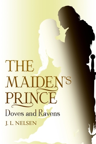  J. L. Nelsen - The Maiden's Prince: Doves and Ravens.