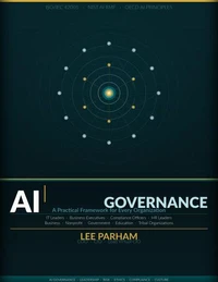 AI GOVERNANCE A Practical Framework for Every Organization