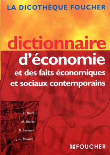 J-L Rivaud et Rémi Leurion - Dictionnaire d'économie et des faits économiques et sociaux contemporains.