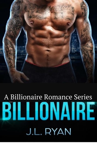  J.L. Ryan - Billionaire: A Billionaire Romance Series - Billionaire Romance.