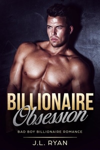  J.L. Ryan - Billionaire Obsession - Billionaire Romance.