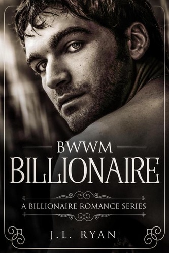  J.L. Ryan - BWWM Billionaire - Billionaire Romance Series, #3.