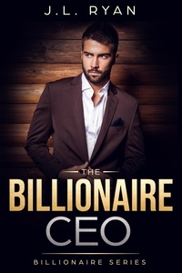  J.L. Ryan - The Billionaire CEO - Billionaire Series.