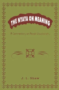 The Nyaya on Meaning:A Commentary on Pandit Visvabandhu