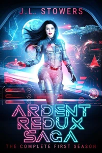 Ardent Redux Saga: The Complete First Season