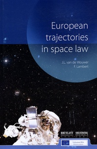 J-L Van de Wouwer et F Lambert - European Trajectories in Space Law.