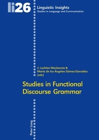 J. lachlan Mackenzie et María de los ángeles Gómez-gonzález - Studies in Functional Discourse Grammar.