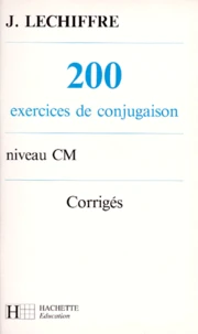 200 Exercices De Conjugaison Niveau Cm. Corriges