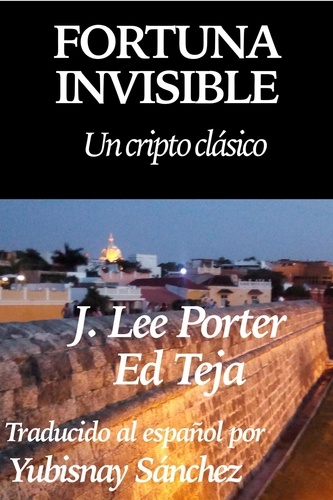  J. Lee Porter et  Ed Teja - Fortuna Invisible: Un cripto clásico.