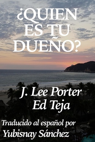  J. Lee Porter et  Ed Teja - ¿Quien es tu Dueño?.