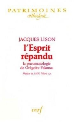 J Lison - L'Esprit répandu - La pneumatologie de Grégoire Palamas.