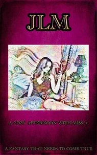 A Cozy Afternoon With Miss A. - A Fantasy That Needs To Come True