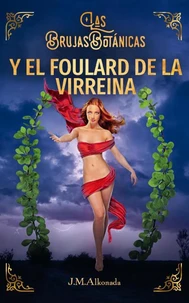 Las Brujas Botanicas y el Foulard de la Virreina