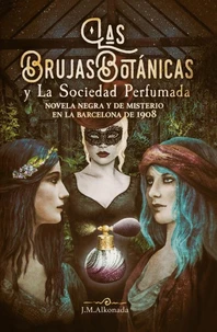 Las Brujas Botanicas y la Sociedad Perfumada