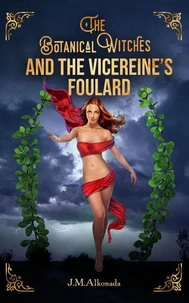 The Botanical Witches and the Vicereine´s Foulard