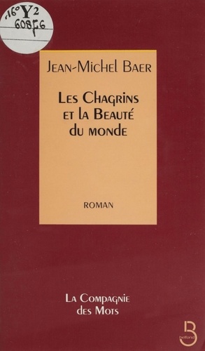 Les chagrins et la beauté du monde