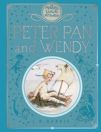 J. M. Barrie et Mabel Lucie Attwell - Peter Pan and Wendy.