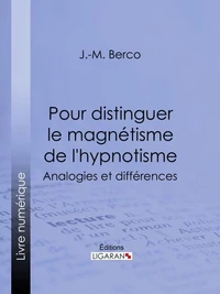 Pour distinguer le magnétisme de l'hypnotisme
