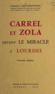 J.-M. Cassagnard et Pierre-Marie Théas - Carrel et Zola devant le miracle à Lourdes.