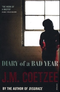 J. M. Coetzee - Diary of a Bad Year.