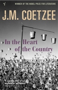 J. M. Coetzee - In the Heart of the Country.