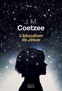 J. M. Coetzee - L'éducation de Jésus.